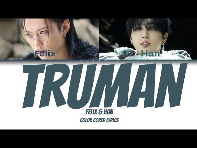 FELIX & HAN (by STRAY KIDS/스트레이 키즈) - Truman [перевод на русский/КИРИЛЛИЗАЦИЯ][RUS SUB]