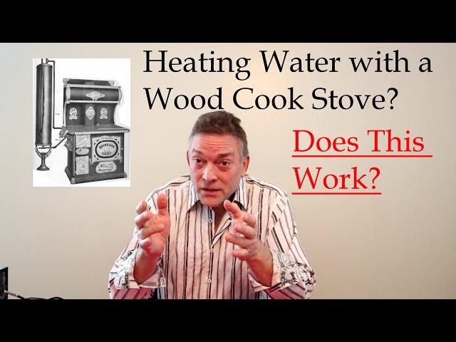 Wood Fired Water Heater | Off Grid Water Heater | Wood Cook Stove | Hot Water from a Wood Stove