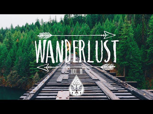 Wanderlust  - An Indie/Folk/Pop Playlist | Vol. III