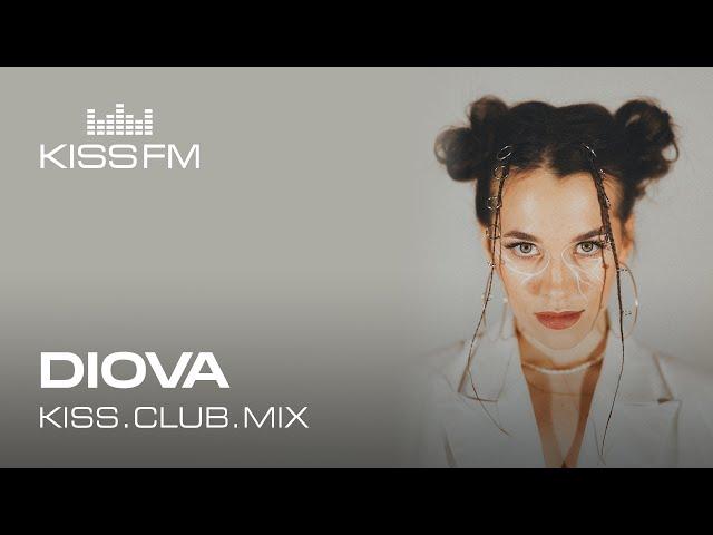 DIOVA – KISS.CLUB.MIX | KISS FM Podcast (Indie Dance DJ Mix)