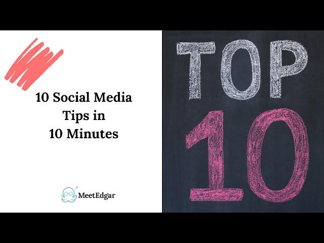 10 Social Media Tips in 10 Minutes