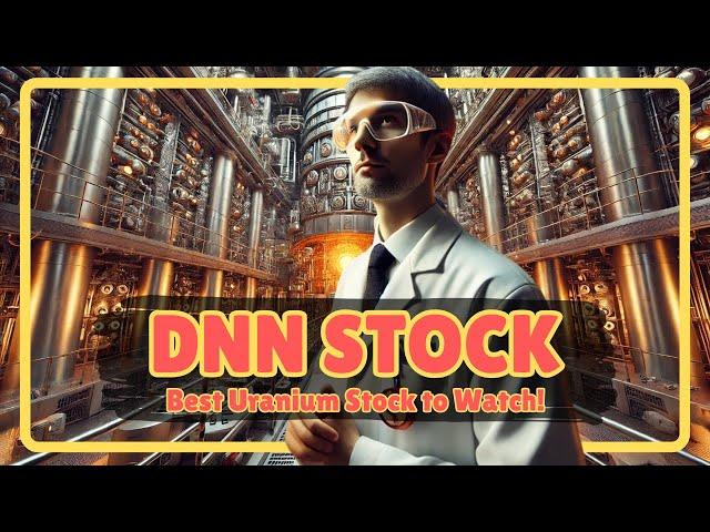 Denison Mines: The Best Uranium Stock to Buy for 2024