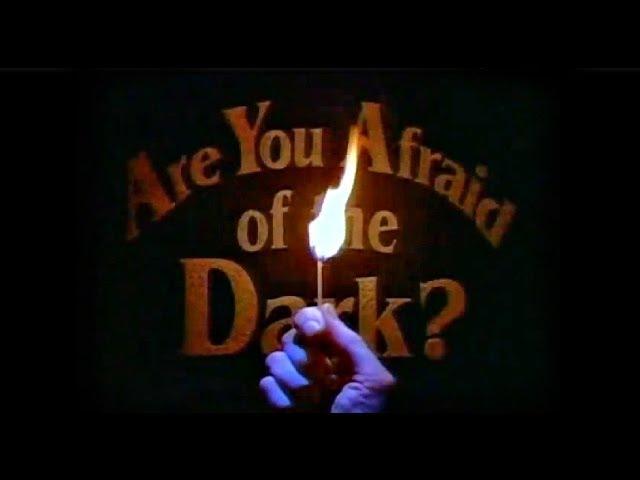 Are You Afraid of the Dark? "In a nutshell"