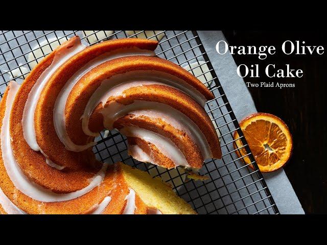 How to Make Orange Olive Oil Cake