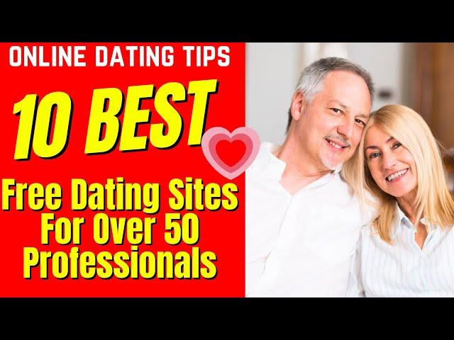 ️ 10 Best Free Dating Sites For Over 50 Professionals (2024)