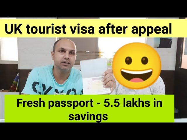 UK Tourist visa after appeal - fresh passport - savings 5.5 lakhs - ukpap - UK visa refusal