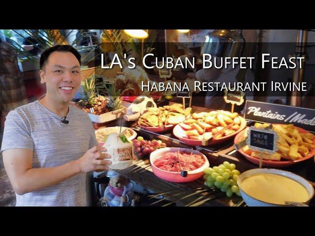 California's Cuban Buffet Feast @ Habana Restaurant | Irvine Spectrum