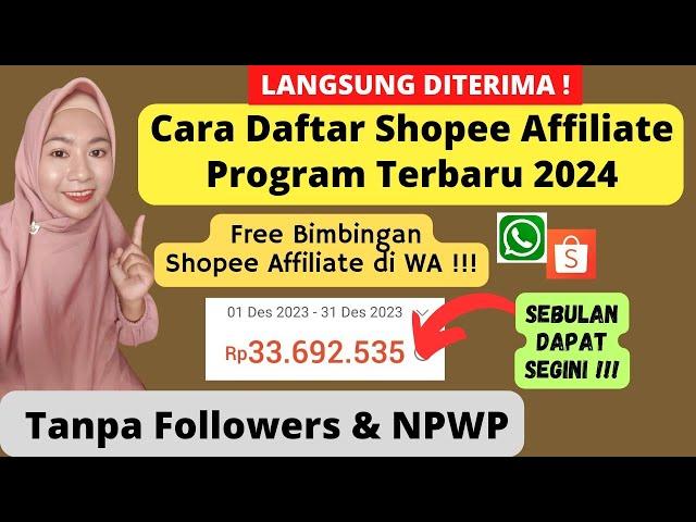 LANGSUNG DITERIMA! CARA DAFTAR SHOPEE AFFILIATE PROGRAM TERBARU 2024 PEMULA TANPA NPWP DAN FOLLOWERS