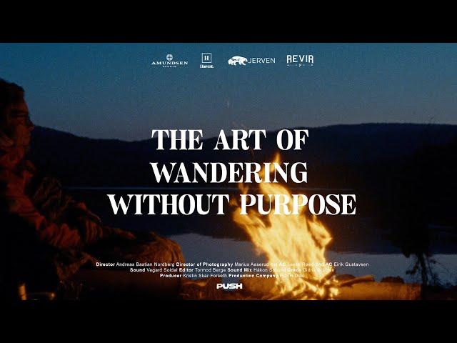 THE ART OF WANDERING WITHOUT PURPOSE