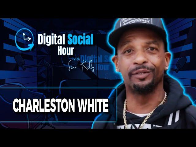 Uncovering the Dark Side of the Music Industry with Charleston White  | Digital Social Hour #76