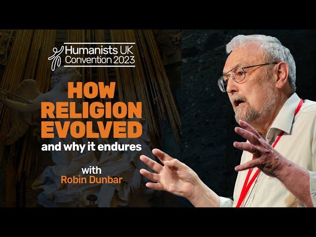 How religion evolved and why it endures, with Robin Dunbar | Humanists UK Convention 2023