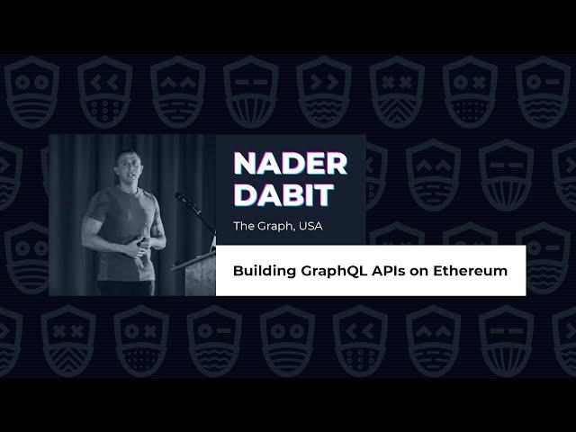 Building GraphQL APIs on Ethereum - Nader Dabit, GraphQL Galaxy 2021