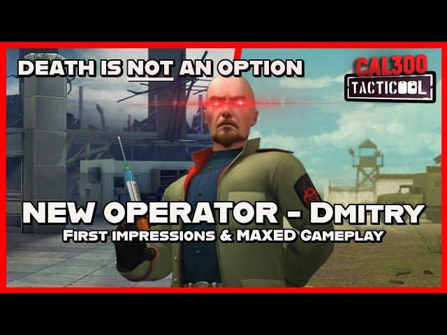 TACTICOOL:‍️NEW OPERATOR - DMITRYFirst Impressions & MAXED (100/10) Gameplay