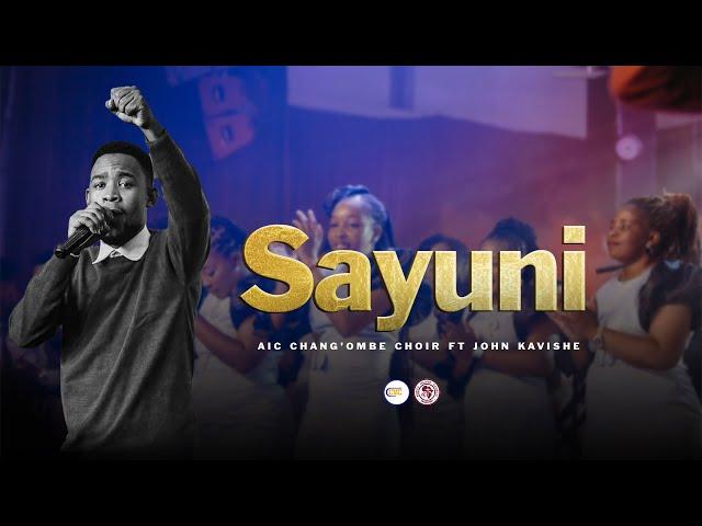 AIC Chang'ombe Choir (CVC) ft. John Kavishe - SAYUNI  (Official Live Video)