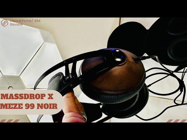 Drop x Meze 99 Noir Closed Back Headphone Review : Best Bang For Your Buck?