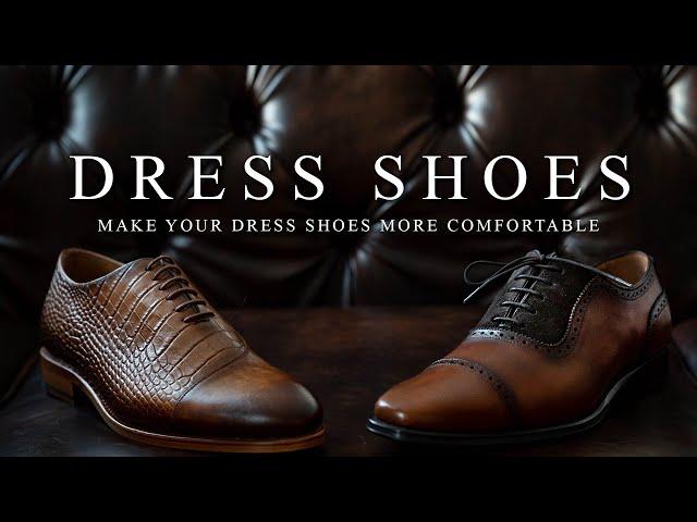 How to Make Dress Shoes MORE Comfortable || Dress Shoe 101