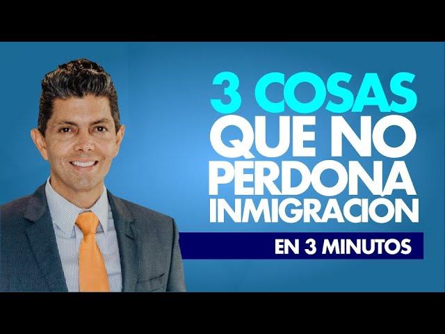 3 cosas que no perdona inmigración