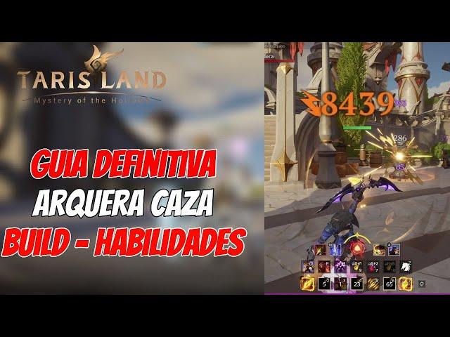 ASI ES LA BUILD + HABILIDADES DEL ARQUERA CAZA | TARISLAND