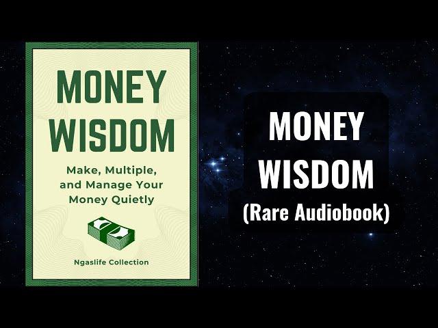 Money Wisdom -  Make, Multiple, and Manage Your Money Quietly Audiobook