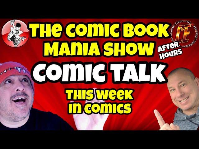 The Comic Book Mania Show After Hours Comic Talk What's Hot & What's Not