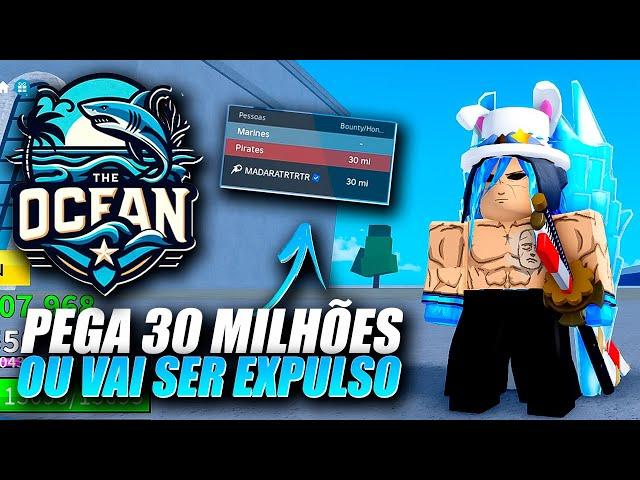 SE EU NÃO PEGAR 30 MILHÕES VOU SE EXPULSO DA THE OCEAN!!! BLOX FRUITS