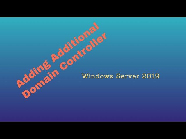 Adding an additional Domain Controller to an existing Domain | Windows Server 2019