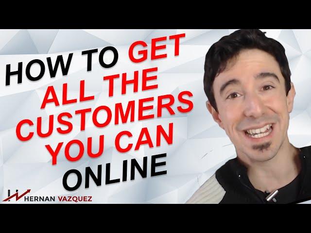 How To Get All The Customers You Want Through Advertising - Hernan Vazquez