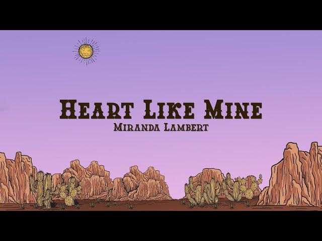 Miranda Lambert - Heart Like Mine (Lyrics)