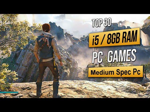 Top 30 Best Mid Spec Pc Games For (i5 / 8GB RAM) 2023