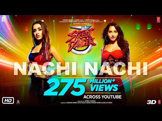 Nachi Nachi: Street Dancer 3D |Varun D, Shraddha K, Nora F| Neeti M,Dhvani B,Millind G | SachinJigar