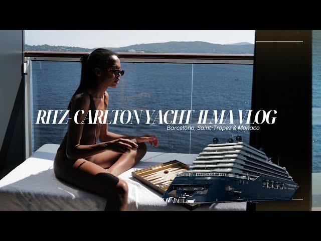 RITZ-CARLTON YACHT ILMA VLOG | Barcelona, Saint-Tropez & Monaco