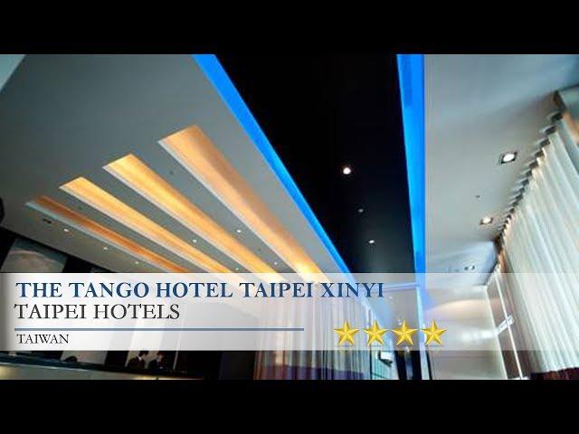 The Tango Hotel Taipei XinYi - Taipei Hotels, Taiwan