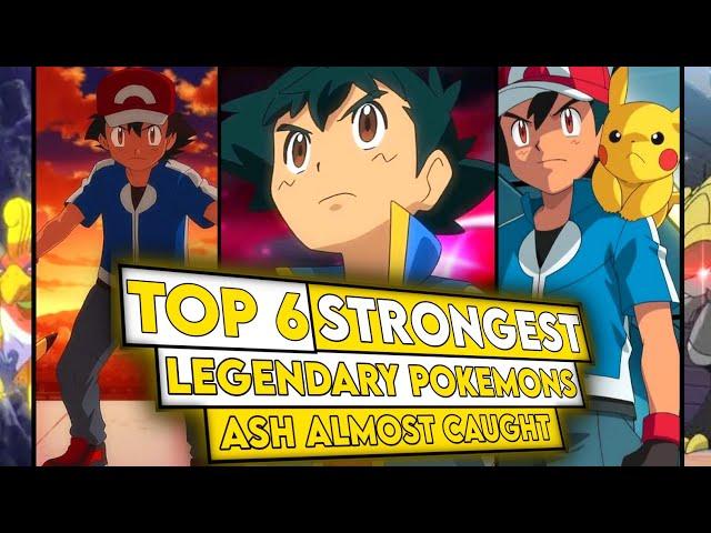 So Close!Top 6Strongest Legendaries Ash Almost Caught||Ash's Pokemons #pokemonshorts #ashketchum