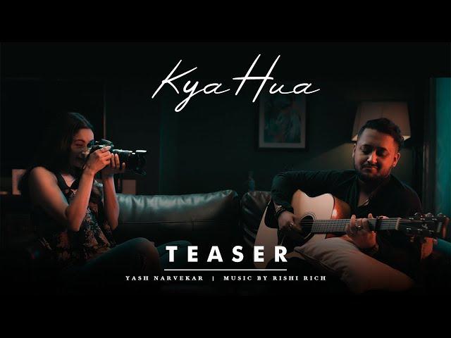 Kya Hua - Official Teaser | Yash Narvekar | Rishi Rich | Break The Noise Records