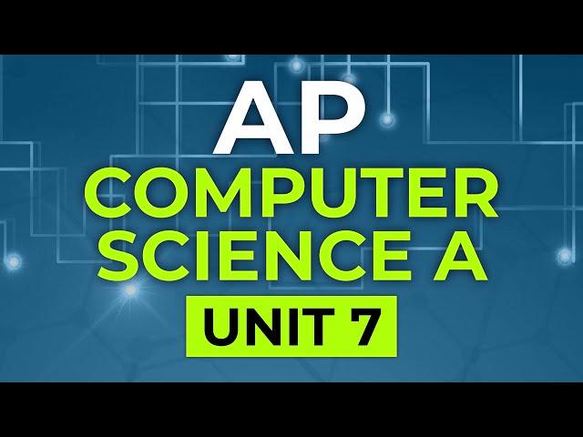 AP Computer Science A - Unit 7: ArrayLists