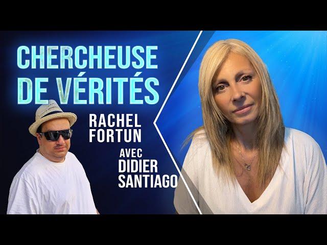 Chercheuse de vérités avec Rachel Fortun & Didier Santiago