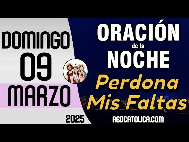 Oracion de la Noche de Hoy Domingo 09 de Marzo - Tiempo De Orar