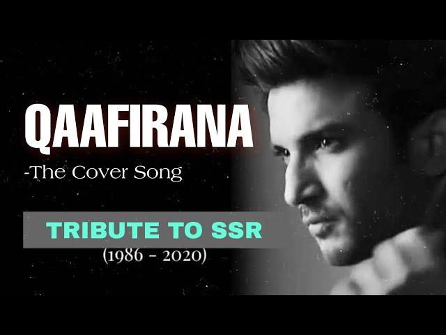 A Musical Tribute to SSR | "Qaafirana" cover song | Arijit | Pratik | vk 