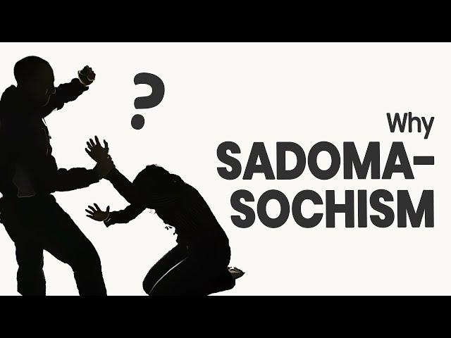 Why People Are Into Sadomasochism