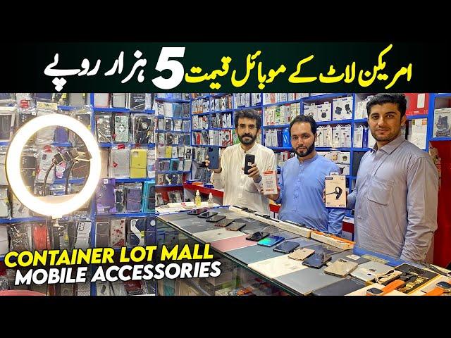 Container Market Peshawar | Secondhand Lot Mall Mobile | Cheapest Mobile Accessories