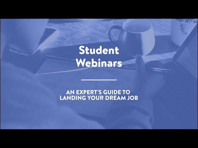 Employability Webinar: An expert's guide to landing your dream job