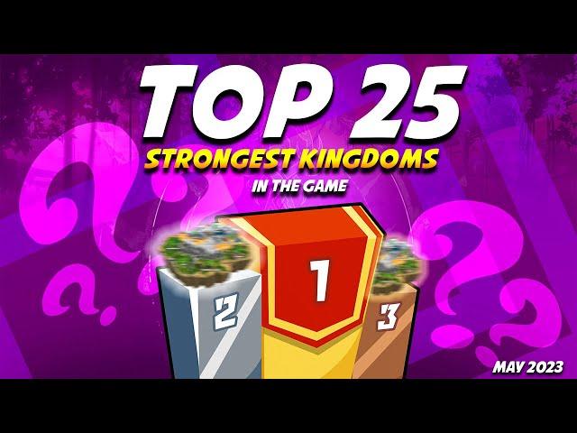 The Top 25 Strongest Kingdoms In The Game! [May 2023] | Call of Dragons