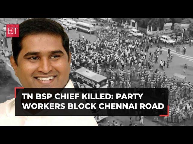 Tamil Nadu BSP chief Armstrong killed: 8 suspects detained; party workers block Chennai road