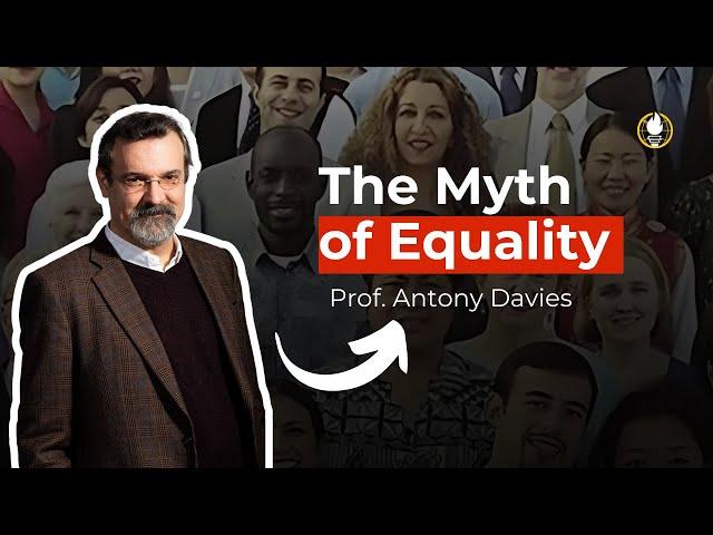 The Ignored Reality About Equality and Diversity (Prof. Antony Davies)