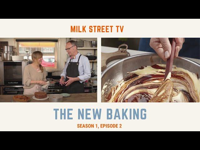 Milk Street Television | The New Baking (Season 1, Episode 2)