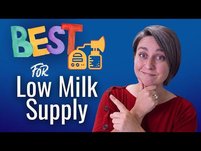 Best breast pumps for low milk supply