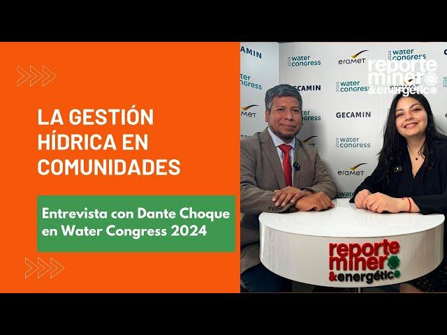 Entrevista con Dante Choque: La gestión hídrica en comunidades