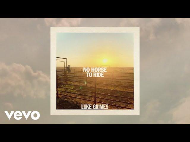 Luke Grimes - No Horse To Ride (Official Audio)