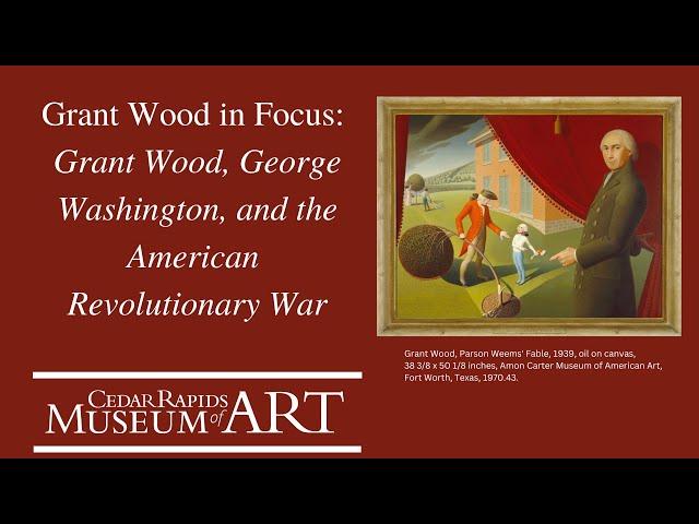 Grant Wood in Focus: Grant Wood, George Washington, and the American Revolutionary