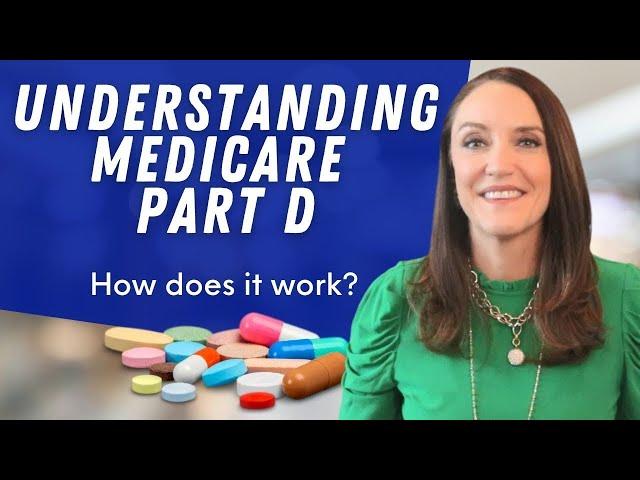 Understanding Medicare Part D